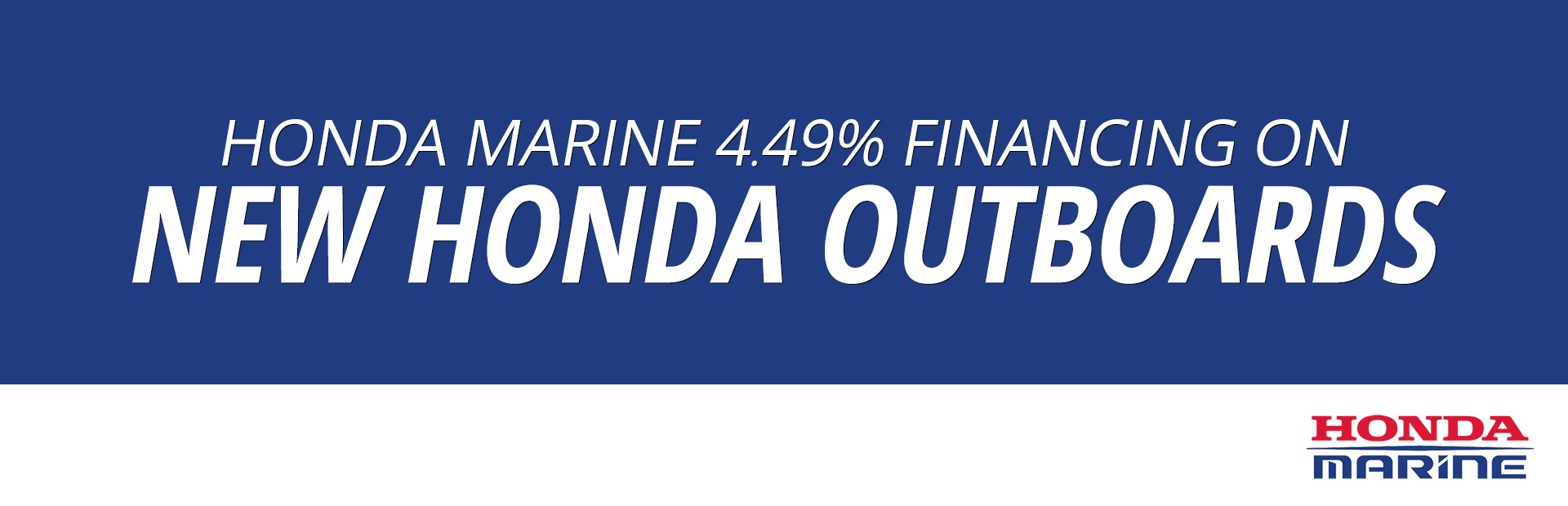Honda Marine: Honda Marine 4.49% Financing on New Honda Outboard